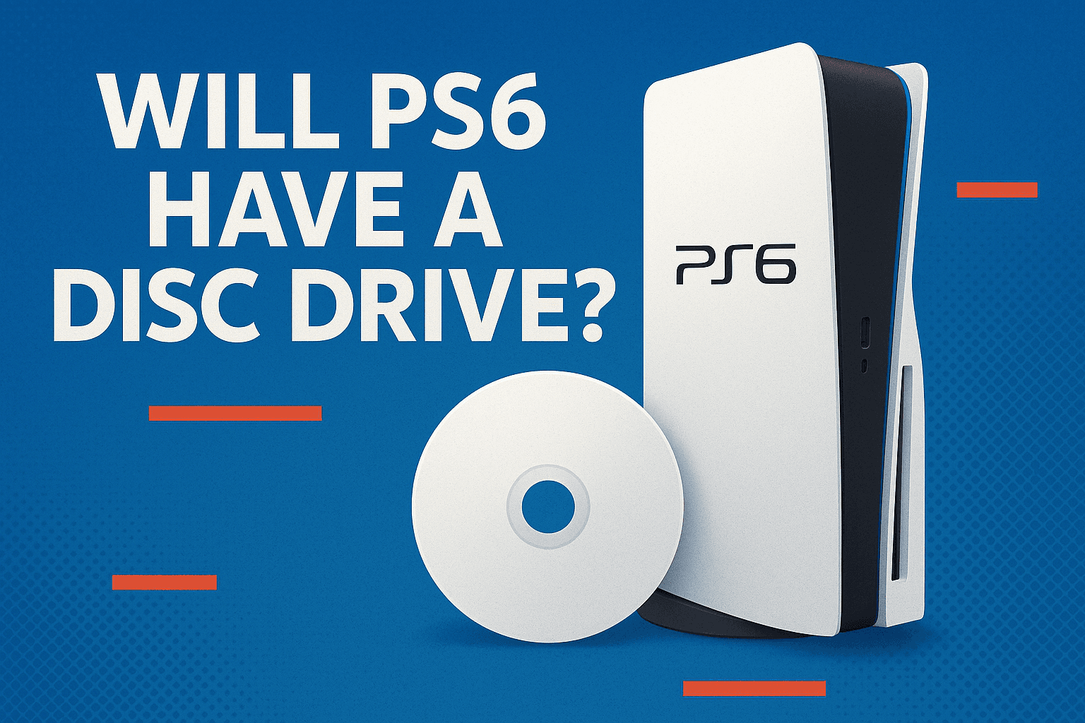 Will the PS6 Have a Disc Drive? Latest Rumours and Evidence